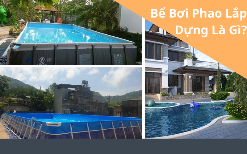 Bể Bơi Phao Lắp Dựng Là Gì? Cách Lắp & Lưu Ý Khi Sử Dụng