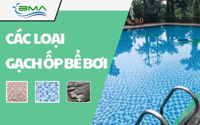 Các loại gạch ốp bể bơi