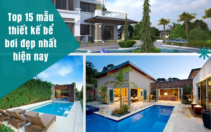 Top 15 mẫu thiết kế bể bơi đẹp nhất hiện nay Top 15 mẫu thiết kế bể bơi đẹp nhất hiện nay