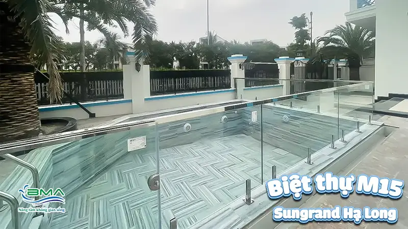 Lắp đặt vách kính bể bơi và bể sục biệt thự M15 Sungrand